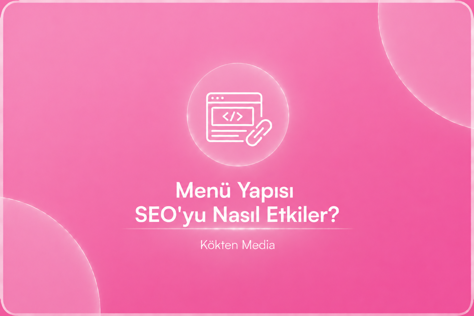 Menü Yapısı SEO'yu Nasıl Etkiler?